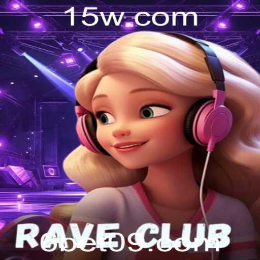 Explorando o Mundo de RaveClub e Seu Chamado para BET09